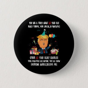 Donald Trump President Funny 60th Birthday Trump B Button
