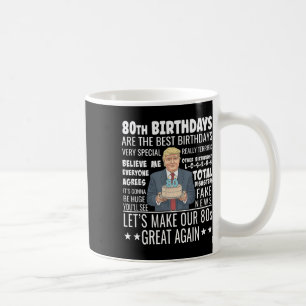 Donald Trump President Funny 80th Birthday Trump B Coffee Mug