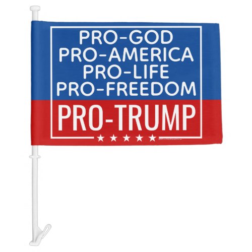 Donald Trump Pro_God Pro_Life Pro_Freedom Car Flag