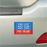 Donald Trump Pro-life Pro-gun Pro-god Pro-trump Car Magnet at Zazzle