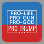 Donald Trump Pro-Life Pro-Gun Pro-God Pro-Trump Square Sticker