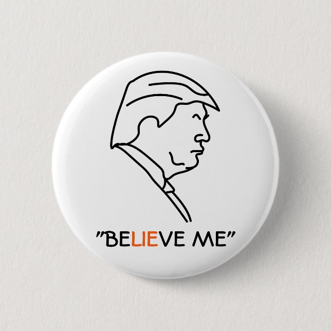 Donald Trump Profile Liar BE-LIE-VE ME Button (Front)