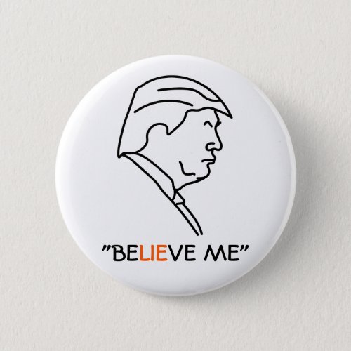 Donald Trump Profile Liar BE_LIE_VE ME Button