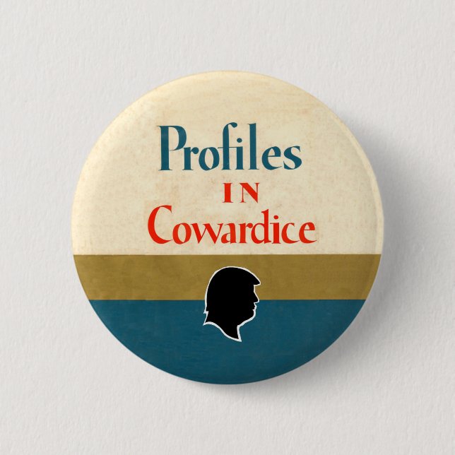 Donald Trump: Profiles in Cowardice Button (Front)