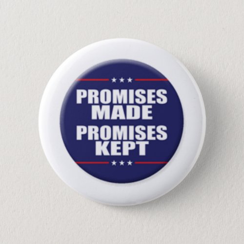Donald Trump Promises Made Promises Kept Button