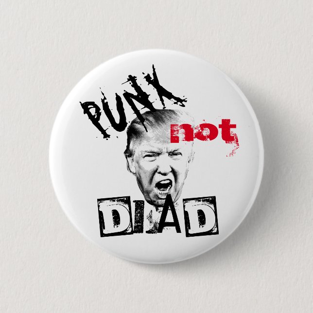 DONALD TRUMP - PUNX not DEAD! Button (Front)
