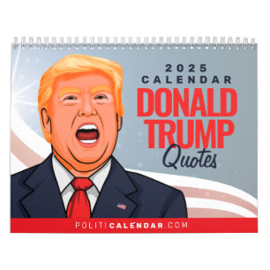 DONALD TRUMP QUOTES 2025 CALENDAR