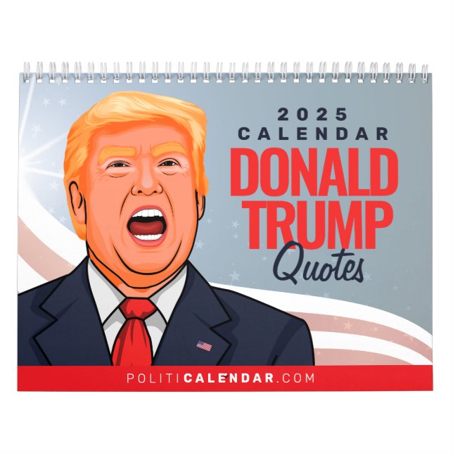 DONALD TRUMP QUOTES 2025 CALENDAR (Cover)