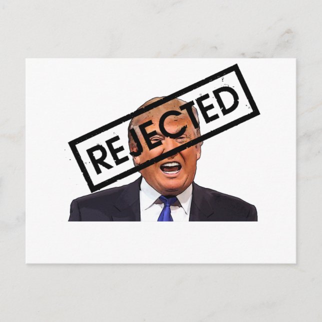 Donald Trump: REJECTED!! Postcard (Front)