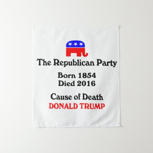 Donald Trump Republican Party Cause Of Death Tape Tapestry