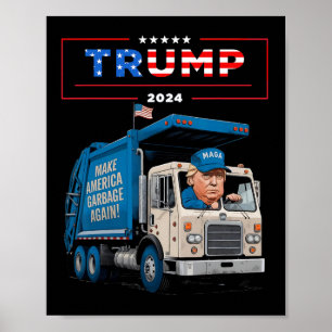 Donald Trump Rides In Garbage Truck Shirt Garbage Poster