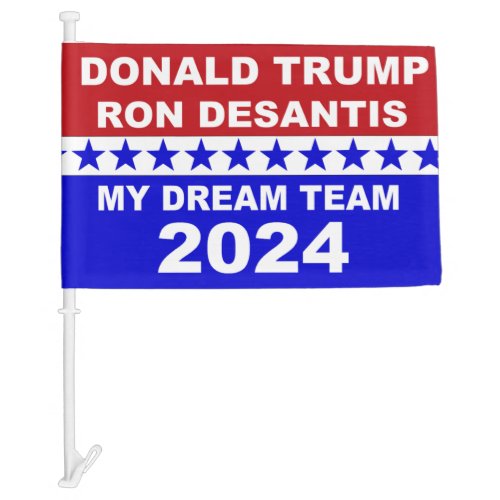 Donald Trump Ron DeSantis My Dream Team 2024 Car Flag