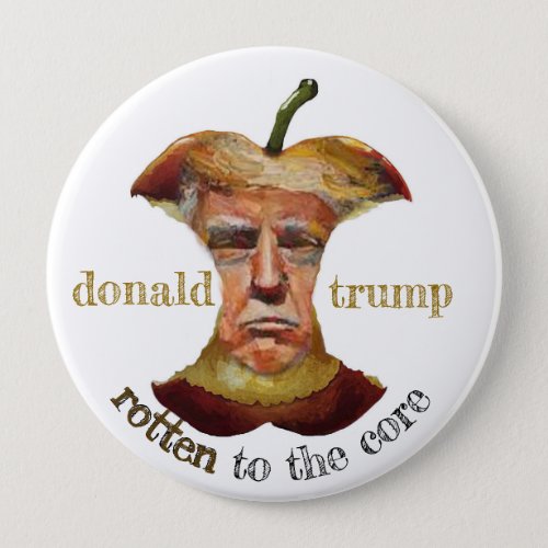 Donald Trump Rotten to the core Button