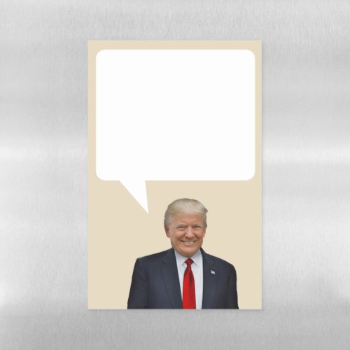 Donald Trump Says US President Speech Bubble Magnetic Dry Erase Sheet