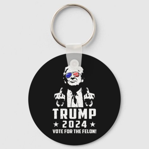 Donald Trump Supporter 2024 Vote For The Felon  Keychain