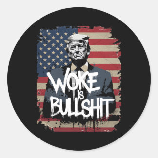 Donald Trump Supporter Tee Woke Is Bull Patriotic Classic Round Sticker