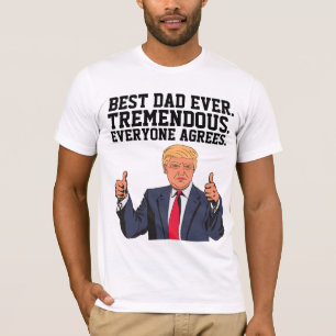 DONALD TRUMP T-SHIRTS FOR DAD FATHER'S DAY