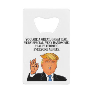 Donald Trump - terrific dad fathers day birthday Credit Card Bottle Opener