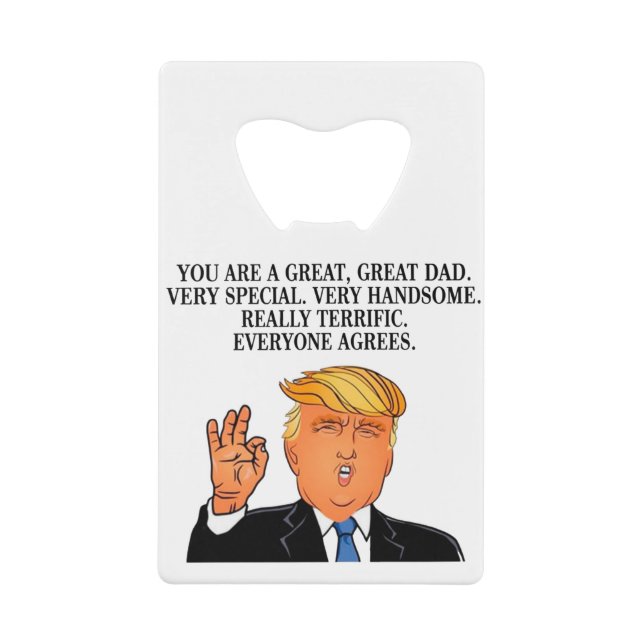 Donald Trump - terrific dad fathers day birthday Credit Card Bottle Opener (Front)
