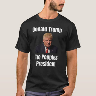 Donald Trump, The Peoples President Unisex t-Shirt