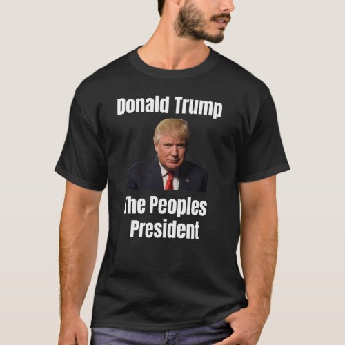 Donald Trump The Peoples President Unisex t_Shirt