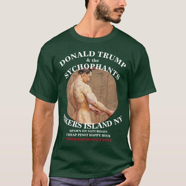 DONALD TRUMP & THE SYCHOPHANTS RIKERS ISLAND NY T-Shirt (Front)