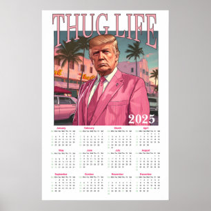 Donald Trump Thug Life 2025 Calendar Poster