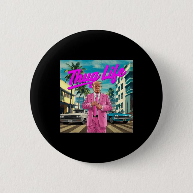 Donald Trump Thug Life  Button (Front)
