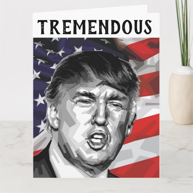DONALD TRUMP TREMENDOUS FUNNY BIRTHDAY CARD (Front)