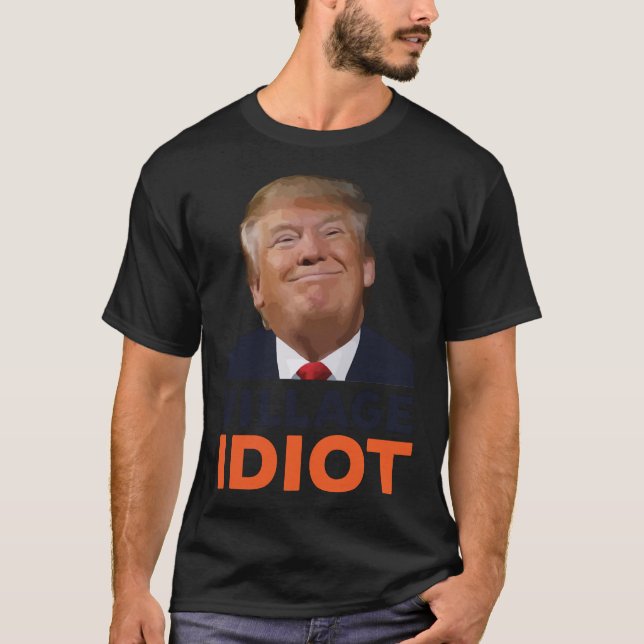Donald Trump Village Idiot Classic T-Shirt (Front)
