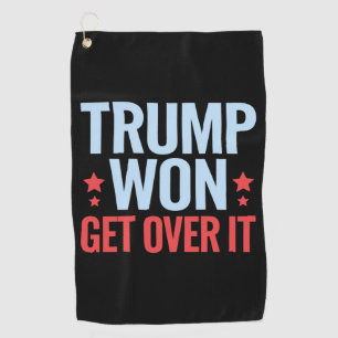Donald Trump Won Get Over It 2024 Trump Won Golf Towel