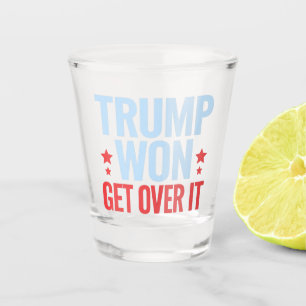 Donald Trump Won Get Over It 2024 Trump Won Shot Glass