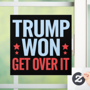 Donald Trump Won Get Over It 2024 Trump Won Window Cling