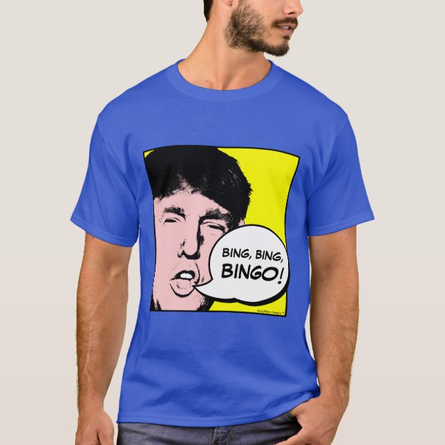 Donald Trump Yelling BINGO! - Funny Pop Art T-Shirt (Front)