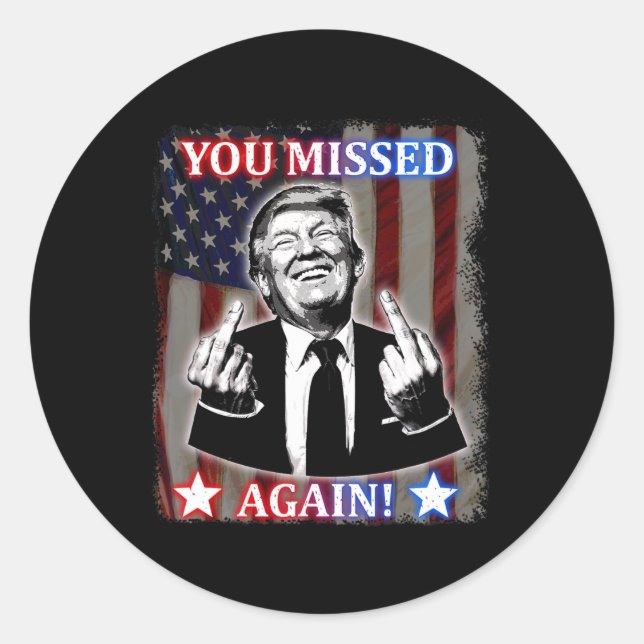 Donald Trump - You Missed Again!  Classic Round Sticker (Front)