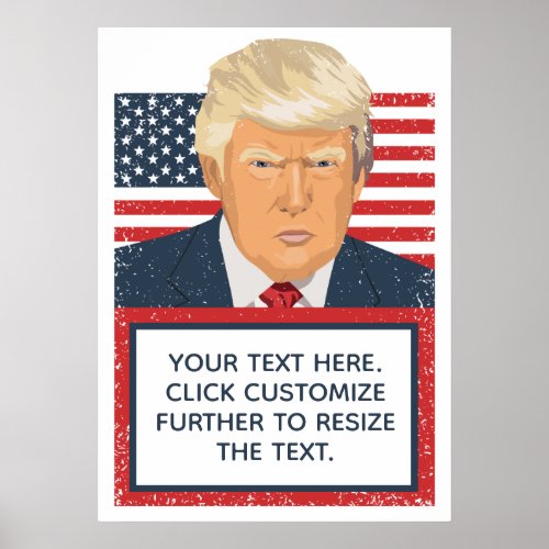 Donald Trump Your Own Text Political Poster