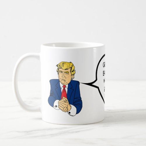 Donald Trump _ Youre Fired Coffee Mug