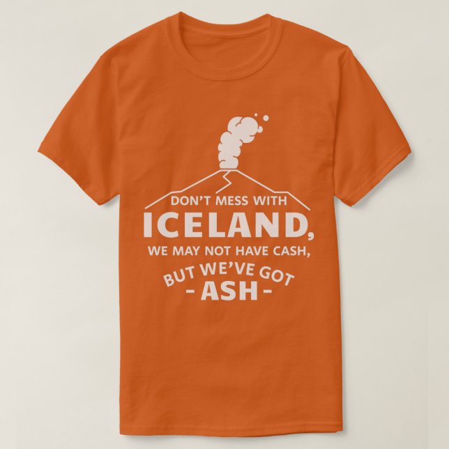 Donamp39t mess with Iceland funny Icelandic volcan T-Shirt (Design Front)