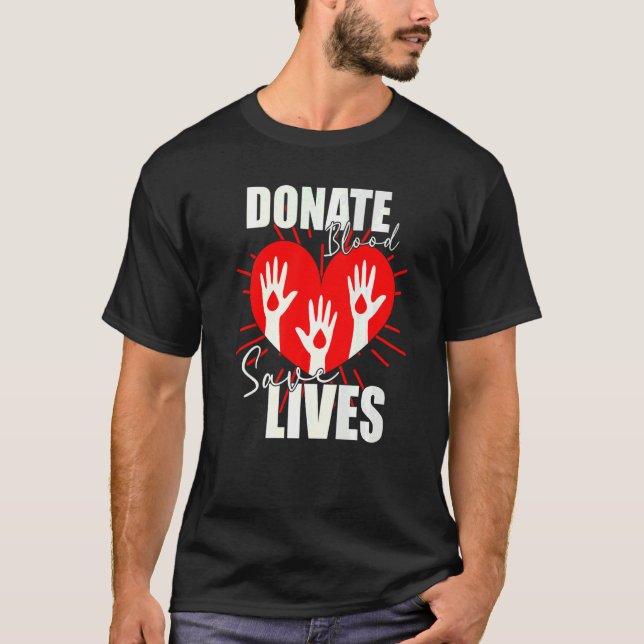 Donate Blood Save Lives  Life Saver Dispenser Bloo T-Shirt (Front)