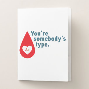 Donate Blood Type A Rh+ - You're somebody's type Pocket Folder