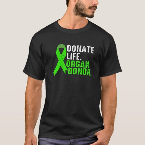 Donate Life Be An Organ Donor Ribbon Green Organ T T_Shirt