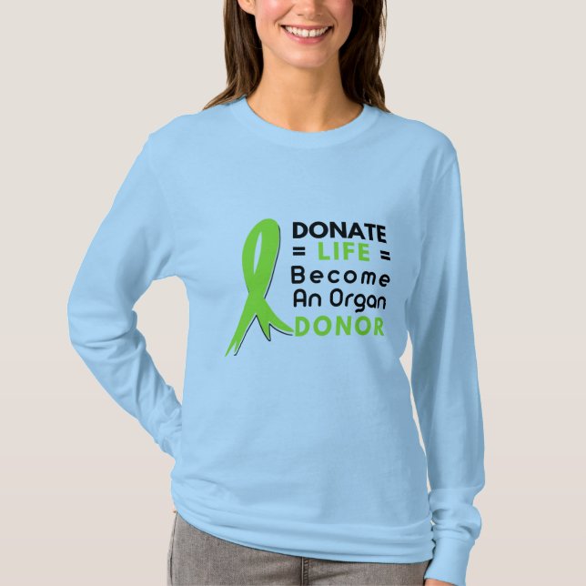 Donate Life Organ Donation Saves Lives, Transplant T-Shirt (Front)
