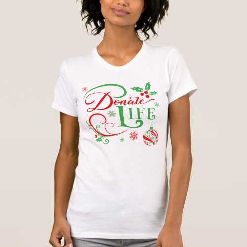 Donate the Gift of Life a Donor Awareness Holiday  T_Shirt