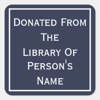 Donated From The Library Of Square Sticker