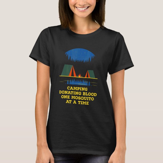 Donating Blood One Mosquito Camping  Camper Humor  T-Shirt (Front)