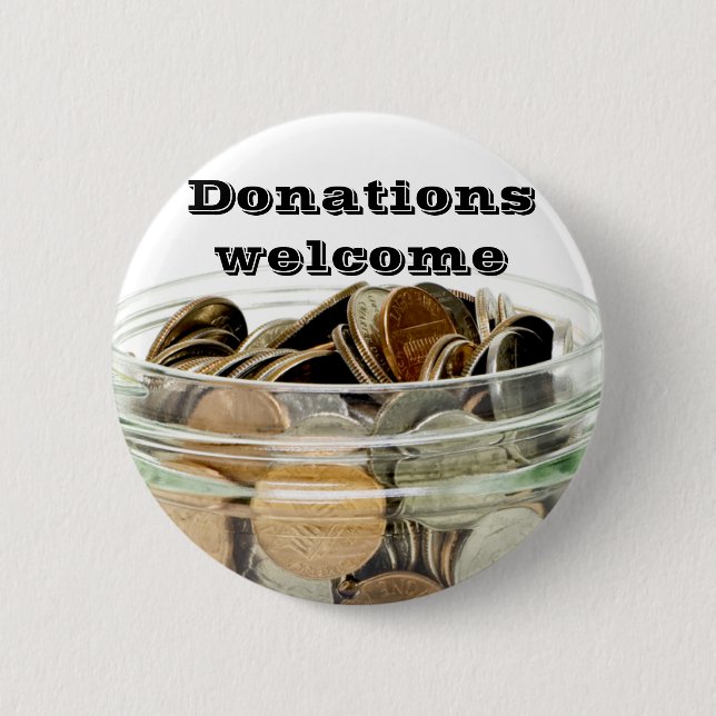 Donations welcome_ pinback button (Front)