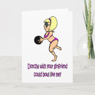 Doncha wish your girlfriend could bowl like me card