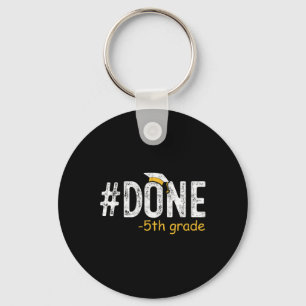 Done 5th Grade Graduation Gifts Fifth Grade 5th Gr Keychain