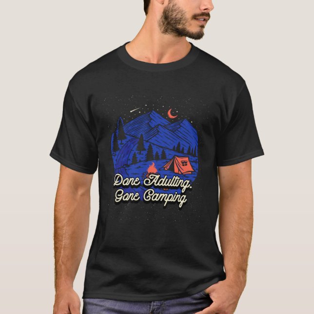 Done Adulting Gone Camping  Employee Humor Staff W T-Shirt (Front)