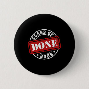 Done Cl Of 2025 Graduate Senior 2025 Graduation Hi Button